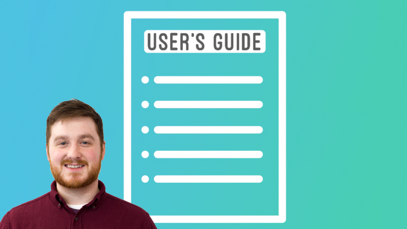 5 Tips for Creating a Thorough User’s Guide