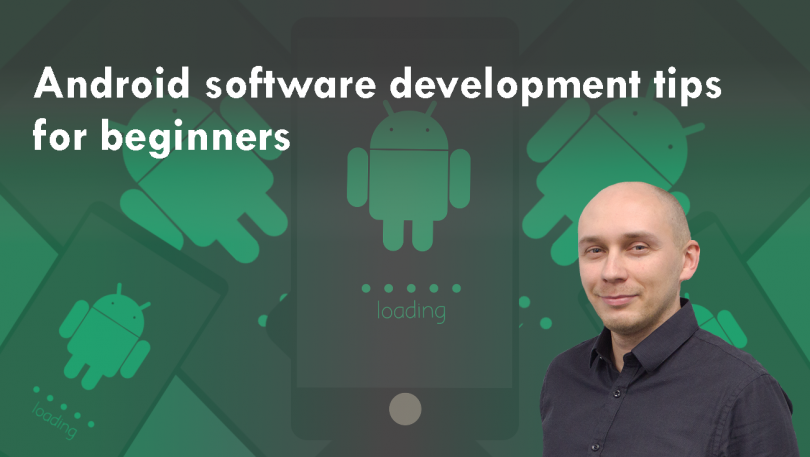 Android Software Development Tips for Beginners
