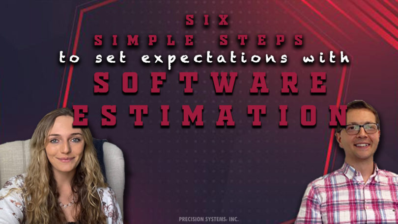 Six Simple Steps to Set Expectations with Software Estimation